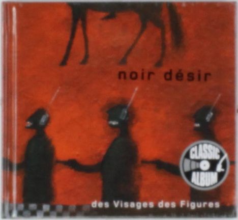 Noir Désir: Des Visages Des Figures, CD