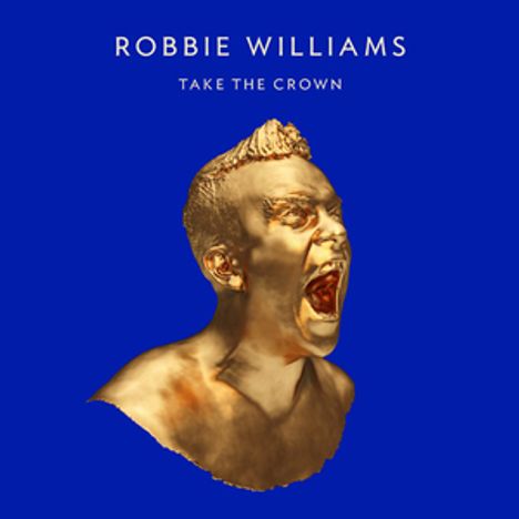 Robbie Williams: Take The Crown (Limited Roar Edition), CD