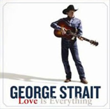 George Strait: Love Is Everything, CD