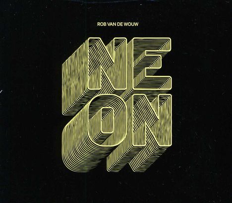 Rob Van De Wouw (geb. 1975): Neon, CD