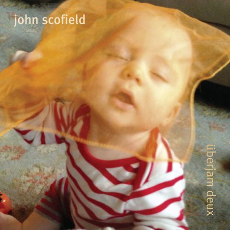 John Scofield (geb. 1951): Überjam Deux, CD