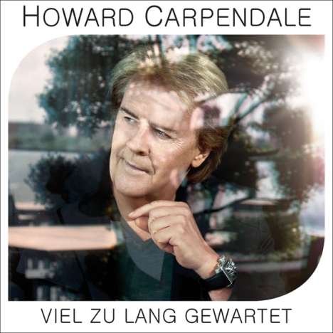 Howard Carpendale: Viel zu lang gewartet, CD