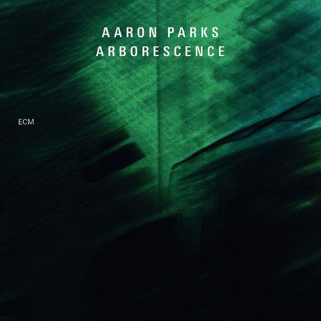 Aaron Parks (geb. 1983): Arborescence, CD