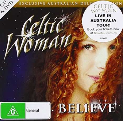 Celtic Woman: Believe (Australian Deluxe Edition), 1 CD und 1 DVD