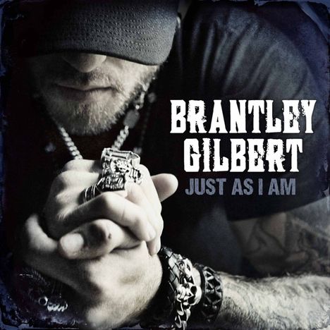 Brantley Gilbert: Just As I Am, CD