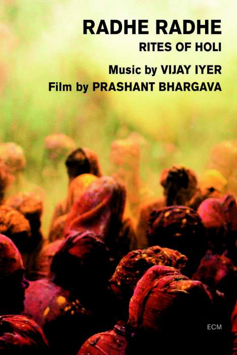 Vijay Iyer (geb. 1971): Radhe Radhe, DVD