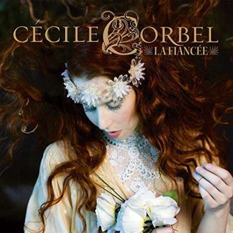 Cecile Corbel: La Fiancee (Digisleeve), CD