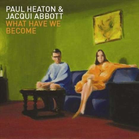 Paul Heaton &amp; Jacqui Abbott: What Have We Become, CD