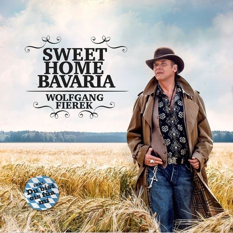 Wolfgang Fierek: Sweet Home Bavaria, CD