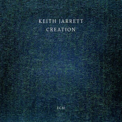 Keith Jarrett (geb. 1945): Creation: Live 2014, CD