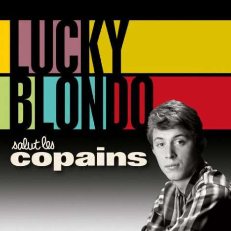 Lucky Blondo: Salut Les Copains, 2 CDs