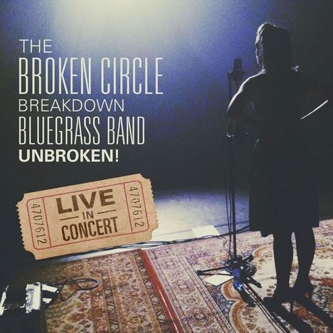 The Broken Circle Breakdown Bluegrass Band: Unbroken! Live In Concert, CD