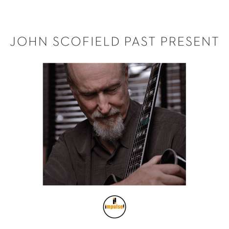 John Scofield (geb. 1951): Past Present, CD