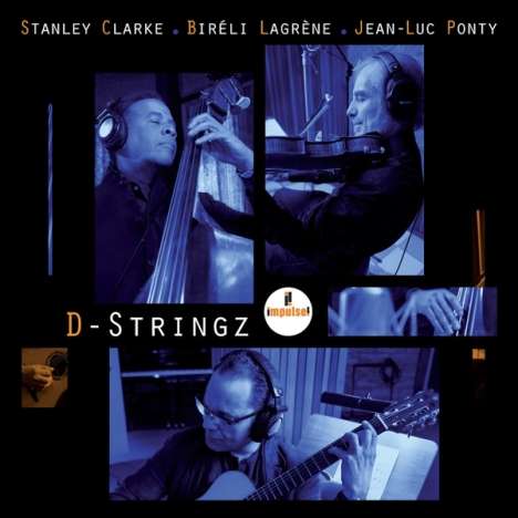 Stanley Clarke, Bireli Lagrene &amp; Jean-Luc Ponty: D-Stringz, CD