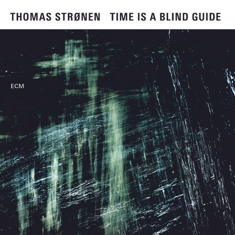 Thomas Strønen (geb. 1972): Time Is A Blind Guide, CD