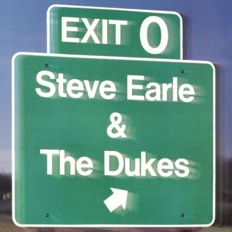 Steve Earle &amp; The Dukes: Exit 0 (180g) (Limited Edition), LP