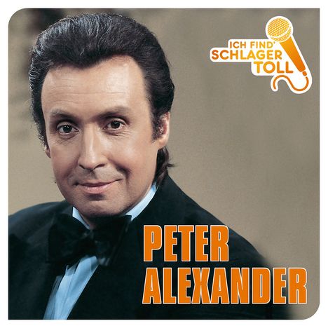 Peter Alexander: Ich find' Schlager toll (Das Beste), CD
