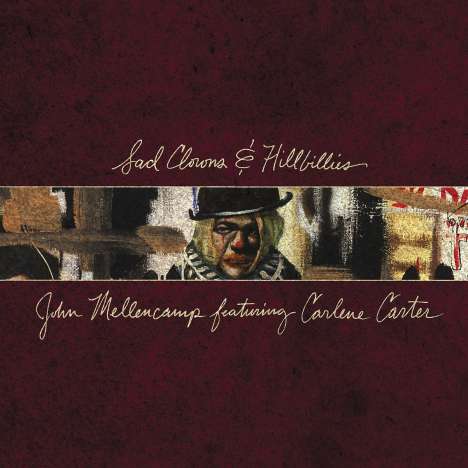 John Mellencamp (aka John Cougar Mellencamp): Sad Clowns &amp; Hillbillies, CD
