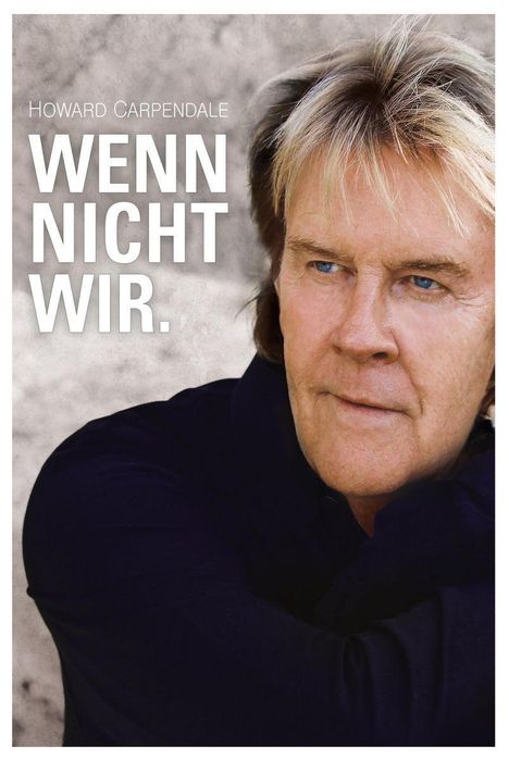 Howard Carpendale: Wenn nicht wir. (Limited Fan Edition), 1 CD und 1 Merchandise