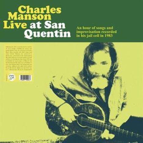 „Charles Manson Live at San Quentin“ in gelber Schrift, Text über Musikaufnahme 1983. Schwarz-weiß Foto eines Mannes mit Gitarre.