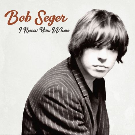 Bob Seger: I Knew You When, LP