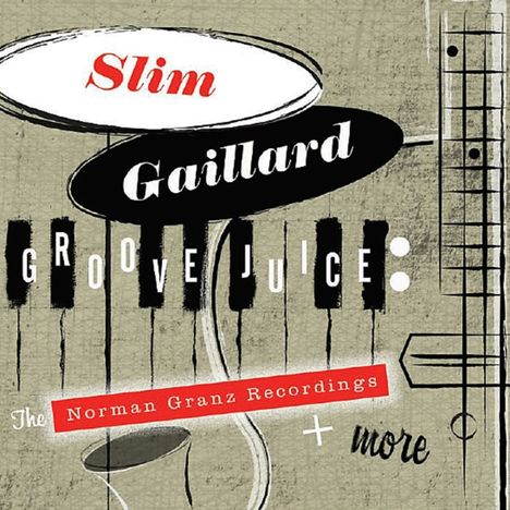 Slim Gaillard (1916-1991): Groove Juice: The Norman Granz Recordings + More, 2 CDs