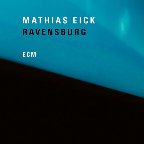 Mathias Eick (geb. 1979): Ravensburg, CD