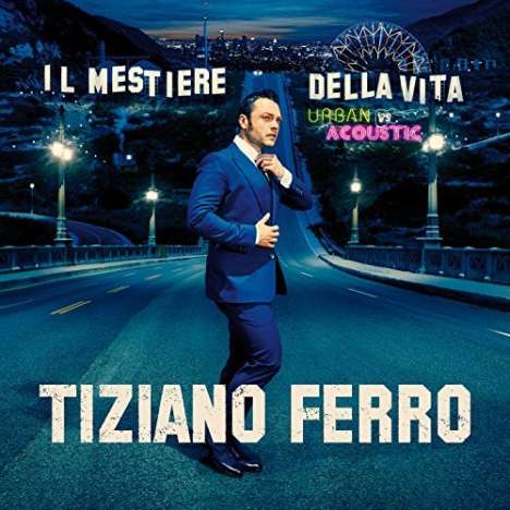 Tiziano Ferro: Il Mestiere Della Vita: Urban Vs. Acoustic, 2 CDs