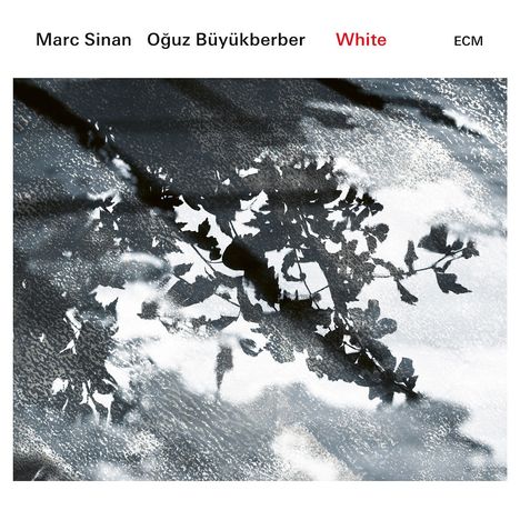 Marc Sinan &amp; Oguz Büyükberber: White, CD