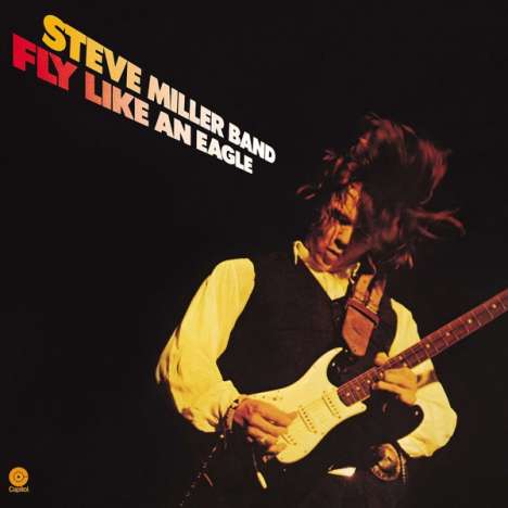 Steve Miller Band (Steve Miller Blues Band): Fly Like An Eagle (180g), LP