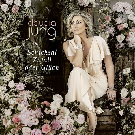 Claudia Jung: Schicksal, Zufall oder Glück, CD