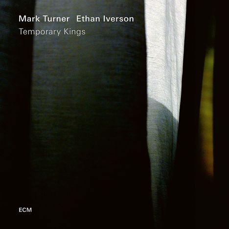 Mark Turner &amp; Ethan Iverson: Temporary Kings, LP