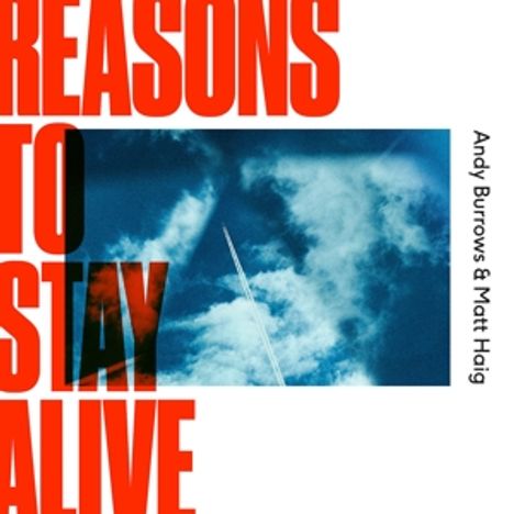 Andy Burrows &amp; Matt Haig: Reasons To Stay Alive, CD