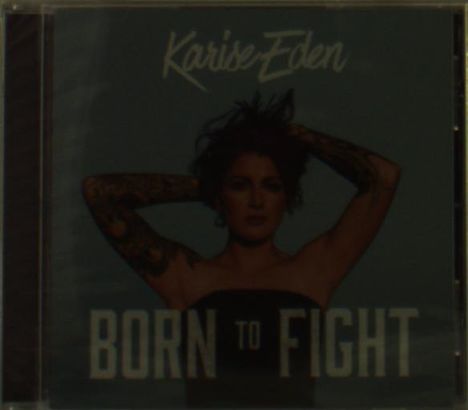 Karise Eden: Born To Fight, CD