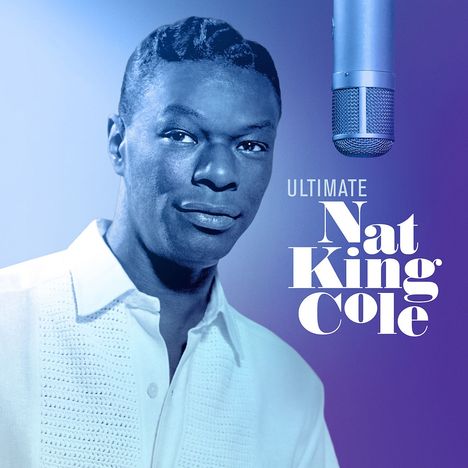 Nat King Cole (1919-1965): Ultimate Nat King Cole, CD