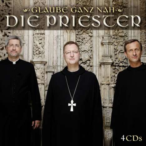 Die Priester (Gesangstrio): Glaube ganz nah, 4 CDs