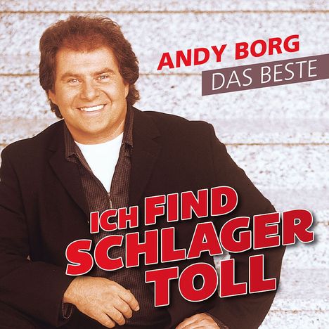 Andy Borg: Ich find Schlager toll - Das Beste, CD