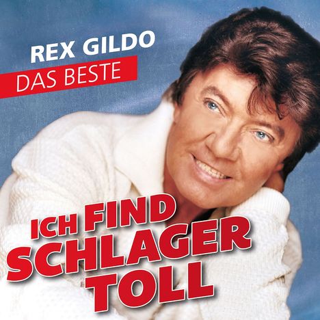 Rex Gildo: Ich find Schlager toll - Das Beste, CD