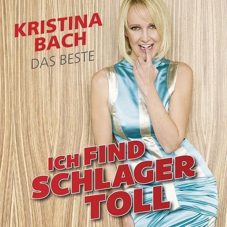 Kristina Bach: Ich find Schlager toll: Das Beste, CD