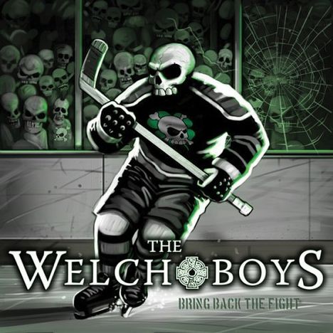 Text: "The Welch Boys", "Bring Back the Fight". Illustration: Skelett-Hockeyspieler vor jubelndem Publikum und zerbrochenem Glas.