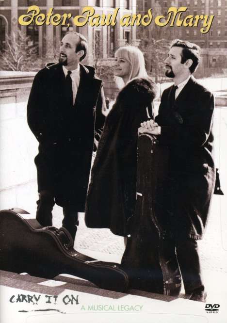 Peter, Paul &amp; Mary: Carry It On - A Musical Legacy, DVD