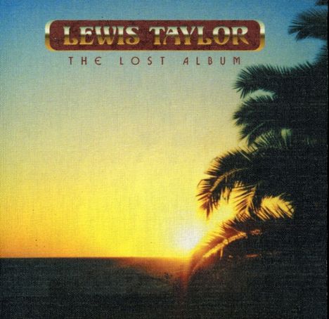 Lewis Taylor: Lost Album (Digipack), CD