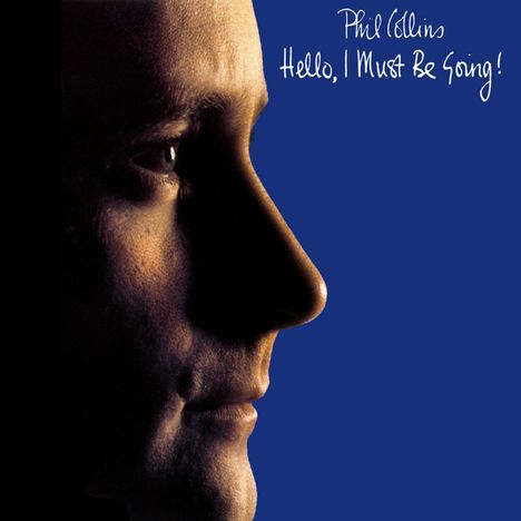 „Phil Collins, Hello, I Must Be Going!“ Weißer Text auf blauem Hintergrund neben einem Gesicht im Profil.