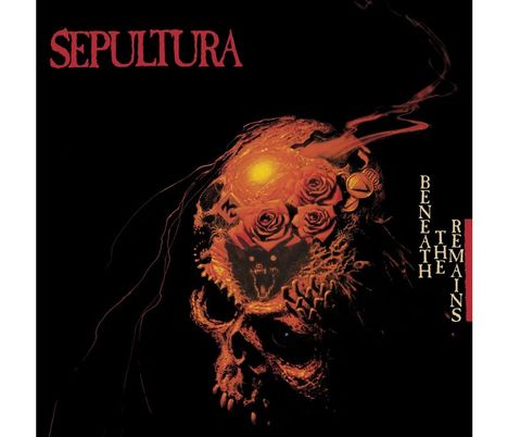 Text "SEPULTURA", "BENEATH THE REMAINS". Illustration eines Schädels mit Rosen, umgeben von feurigem Glühen.
