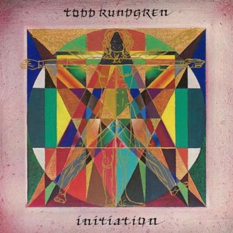 Oben "Todd Rundgren", unten "Initiation". Bunte, geometrische Illustration mit überlappenden Formen und einem zentralen Menschen.