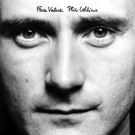 Text: "Face Value Phil Collins". Ein intensives Porträtbild eines Mannes in Schwarz-Weiß mit eindringlichem Blick.