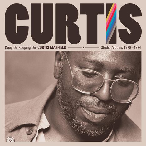 Curtis Mayfield: Keep On Keepin' On: Studio Albums 1970 - 1974 (remastered) (180g), 4 LPs