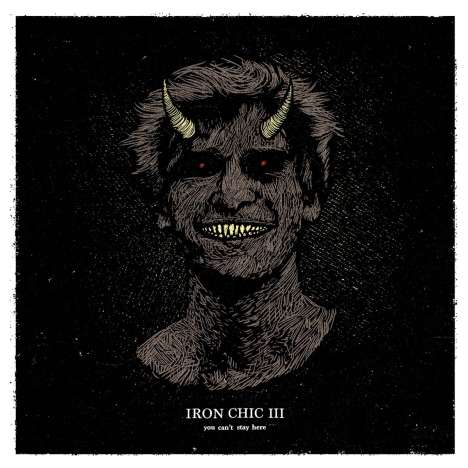 Iron Chic: III: You Can't Stay Here (Limited Edition) (Colored Vinyl), LP