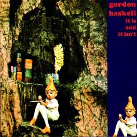 Gordon Haskell: It Is And It Isn't, CD