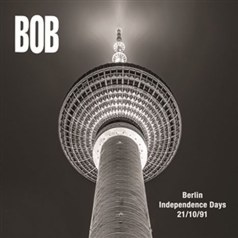 BOB: Berlin Independence Days 21/10/1991 (Limited Edition), LP